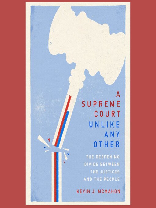 Title details for A Supreme Court Unlike Any Other by Kevin J. McMahon - Available